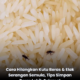 Bekas beras tertutup dengan daun pandan dan bahan semula jadi untuk menghalau kutu beras di dapur rumah