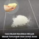 Tepung gandum ditaburkan pada kawasan lantai yang terkena tumpahan minyak masak.